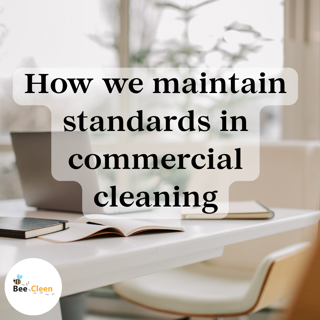 Maintaining High Standards in Commercial Cleaning Across Sussex - Bee Cleen